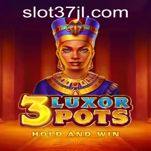 3LuxorPots: A New Adventure Awaits with the Code 37JL